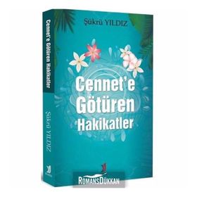 Cennet'e Götüren Hakikatler - Şükrü Yıldız