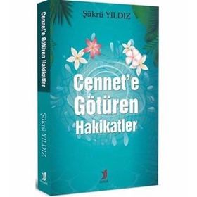 Cennet'e Götüren Hakikatler - Şükrü Yıldız