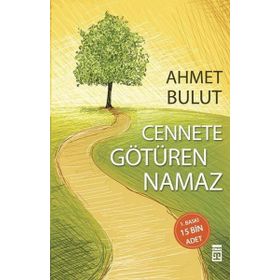 CENNETE GÖTÜREN NAMAZ - AHMET BULUT