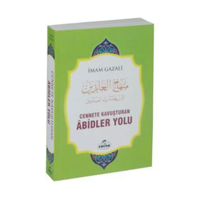 Cennete Kavuşturulan Abidler Yolu - imami gazali