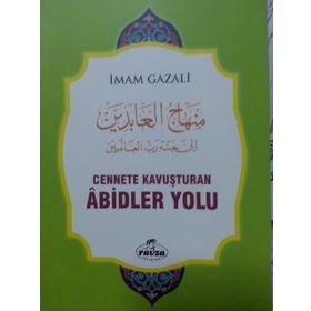 Cennete Kavuşturulan Abidler Yolu - imami gazali