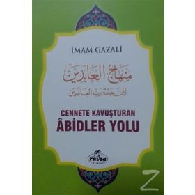 Cennete Kavuşturulan Abidler Yolu - imami gazali