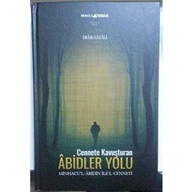 Cennete Kavuşturulan Abidler Yolu - imami gazali