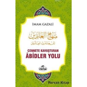 Cennete Kavuşturulan Abidler Yolu - imami gazali