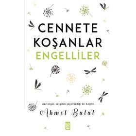 Cennete Koşanlar Engelliler - Ahmet Bulut