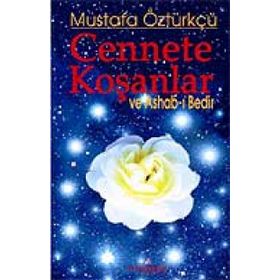 CENNETE KOŞANLAR VE ASHAB-I BEDIR - MUSTAFA ÖZTÜRKÇÜ