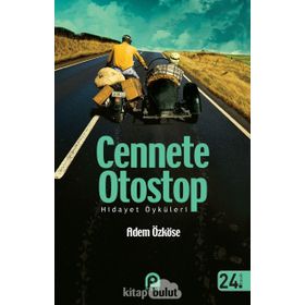 CENNETE OTOSTOP HIDAYET ÖKÜLERİ - ADEM ÖZKÖSE