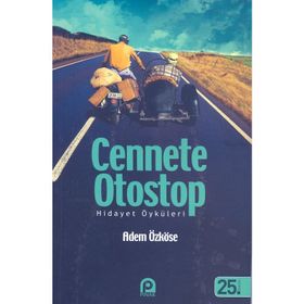 CENNETE OTOSTOP HIDAYET ÖKÜLERİ - ADEM ÖZKÖSE