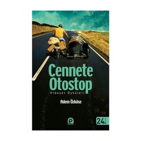 CENNETE OTOSTOP HIDAYET ÖKÜLERİ - ADEM ÖZKÖSE