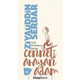 Cenneti Arayan Adam - Ziyaüddin Serdar