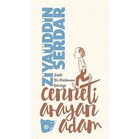 Cenneti Arayan Adam - Ziyaüddin Serdar