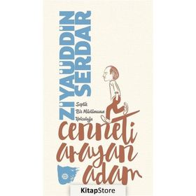 Cenneti Arayan Adam - Ziyaüddin Serdar
