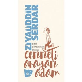 Cenneti Arayan Adam - Ziyaüddin Serdar