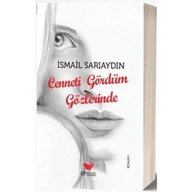 Cenneti Gördüm Gözlerinde - İsmail Sarıaydın
