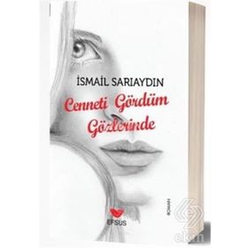 Cenneti Gördüm Gözlerinde - İsmail Sarıaydın