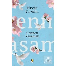CENNETI YAŞAMAK - NECIP CENGIL