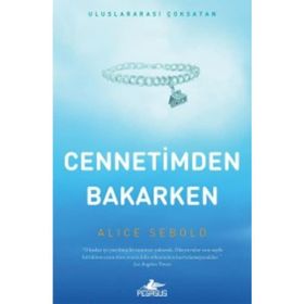 CENNETIMDEN BAKARKEN - ALICE SEBOLD