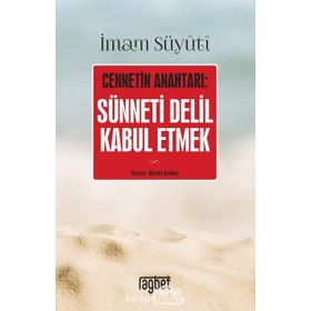 CENNETIN ANAHTARI SÜNNETİ DELIL OLARAK KABUL ETMEK - İMAM CELÂLEDDIN ES-SUYUTI