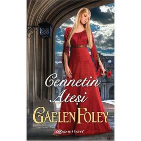 Cennetin Ateşi - Gaelen Foley