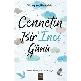 Cennetin Bir’İnci Günü - Süreyya Ülkü Güler