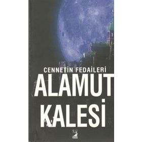 Cennetin Fedaileri Alamut Kalesi - Ali Betlik