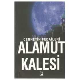 Cennetin Fedaileri Alamut Kalesi - Ali Betlik
