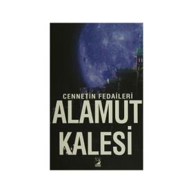 Cennetin Fedaileri Alamut Kalesi - Ali Betlik