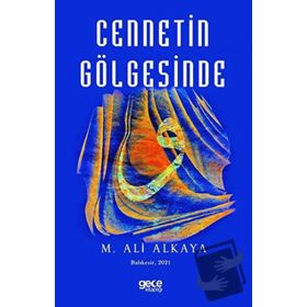 Cennetin Gölgesinde - M. Ali Alkaya