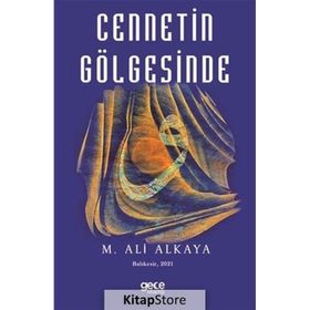 Cennetin Gölgesinde - M. Ali Alkaya