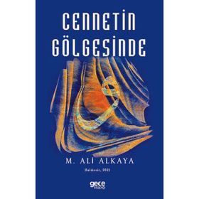 Cennetin Gölgesinde - M. Ali Alkaya