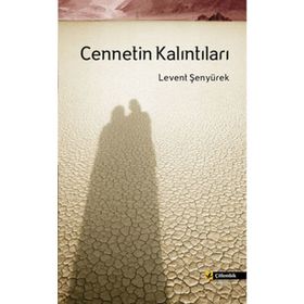 CENNETIN KALINTILARI - LEVENT ŞENYÜREK