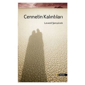 CENNETIN KALINTILARI - LEVENT ŞENYÜREK