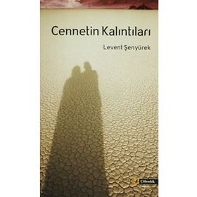 CENNETIN KALINTILARI - LEVENT ŞENYÜREK