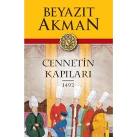 Cennetin Kapıları 1492 - Beyazıt Akman
