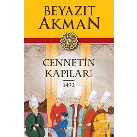 Cennetin Kapıları 1492 - Beyazıt Akman
