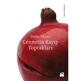 CENNETIN KAYIP TOPRAKLARI - YAVUZ EKINCI