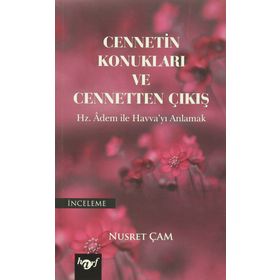 Cennetin Konukları ve Cennetten Çıkış - Nusret Çam