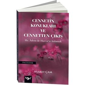 Cennetin Konukları ve Cennetten Çıkış - Nusret Çam