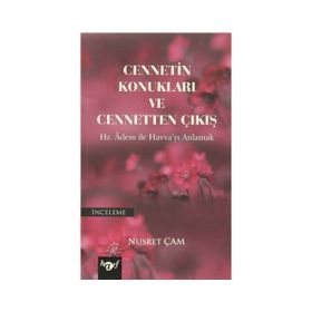 Cennetin Konukları ve Cennetten Çıkış - Nusret Çam