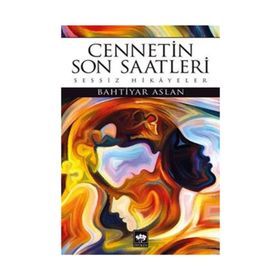 Cennetin Son Saatleri - Bahtiyar Aslan