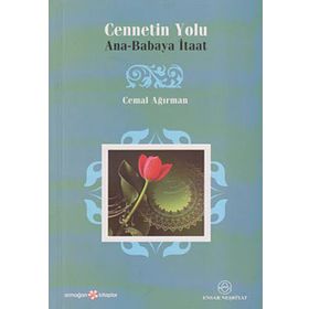 CENNETIN YOLU ANA-BABAYA İTAAT - CEMAL AĞIRMAN