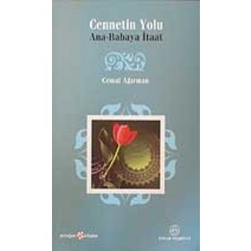CENNETIN YOLU ANA-BABAYA İTAAT - CEMAL AĞIRMAN