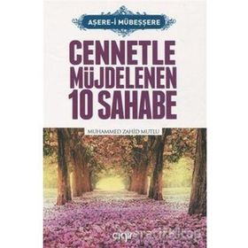Cennetle Müjdelenen 10 Sahabe / Muhammed Zahid Mutlu / Çığır Yayınları