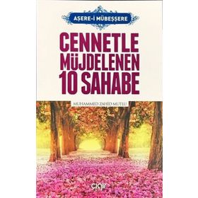 Cennetle Müjdelenen 10 Sahabe / Muhammed Zahid Mutlu / Çığır Yayınları
