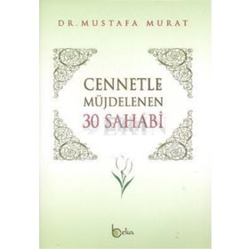 CENNETLE MÜJDELENEN 30 SAHABI - MUSTAFA MURAT