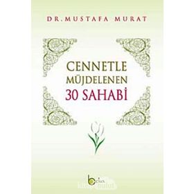 CENNETLE MÜJDELENEN 30 SAHABI - MUSTAFA MURAT