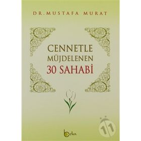 CENNETLE MÜJDELENEN 30 SAHABI - MUSTAFA MURAT