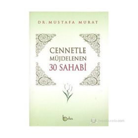 CENNETLE MÜJDELENEN 30 SAHABI - MUSTAFA MURAT