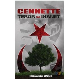 Cennette Terör ve İhanet - Hüseyin Avni