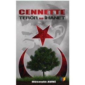 Cennette Terör ve İhanet - Hüseyin Avni